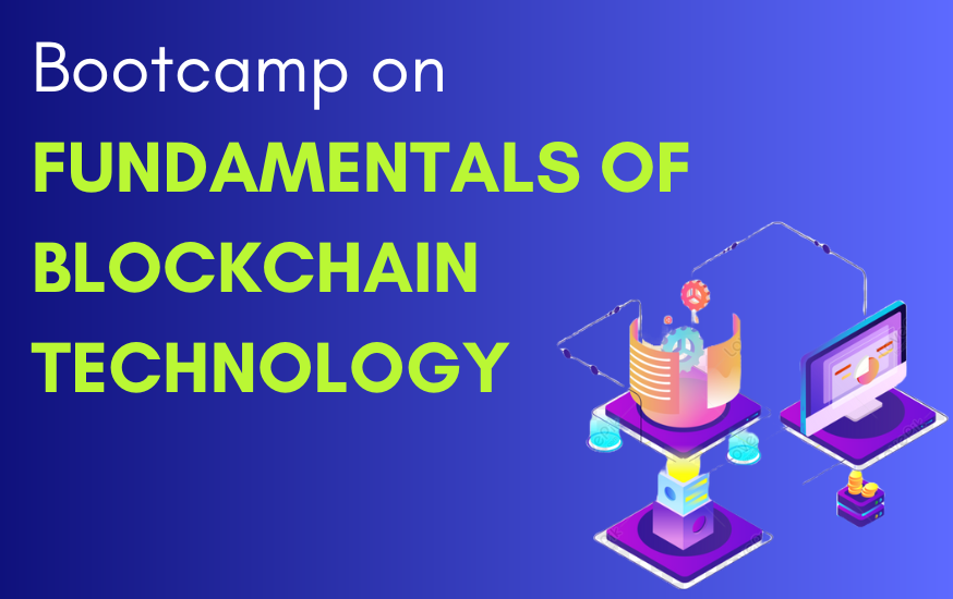 Bootcamp on Fundamentals of Blockchain Technology