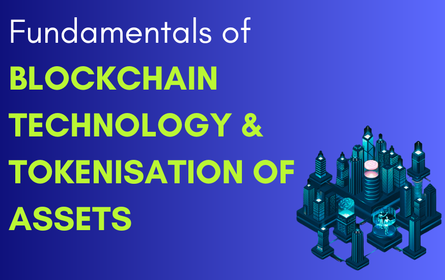 Fundamentals of Blockchain Technology & Tokenisation of Assets