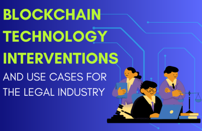 Blockchain Technology Interventions and Use Cases for the Legal Industry