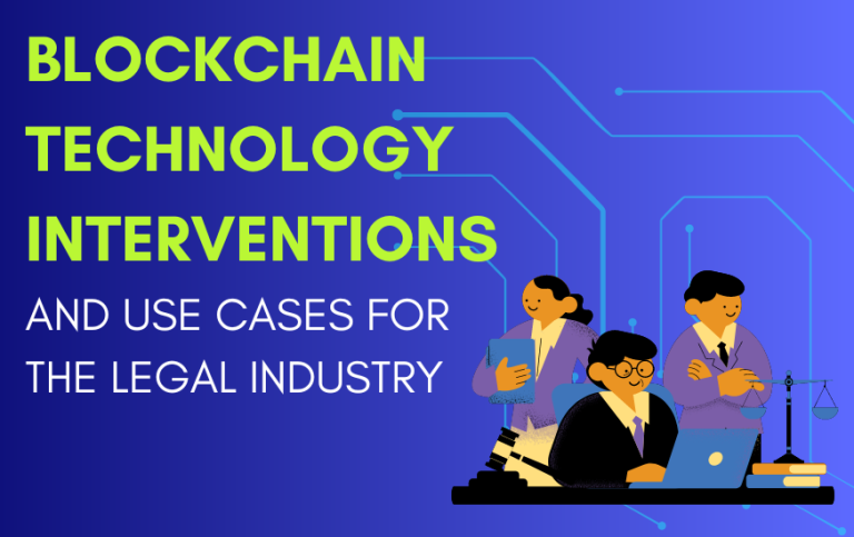 Blockchain Technology Interventions and Use Cases for the Legal Industry