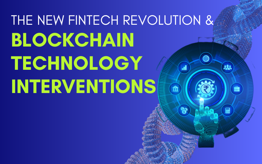 The New Fintech Revolution and Blockchain Technology Interventions