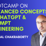 Bootcamp on Advanced Concepts in ChatGPT & Prompt Engineering
